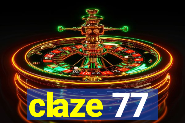 claze 77